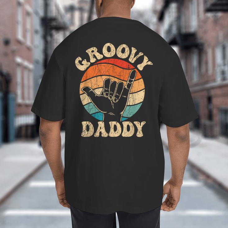 Groovy Daddy 70s Aesthetic Nostalgia 1970's Retro Groovy Dad Big And Tall Men's T-Shirt Back Print Groovy Daddy 70s Aesthetic Nostalgia 1970's Retro Groovy Dad Big And Tall Men's T-Shirt Back Print