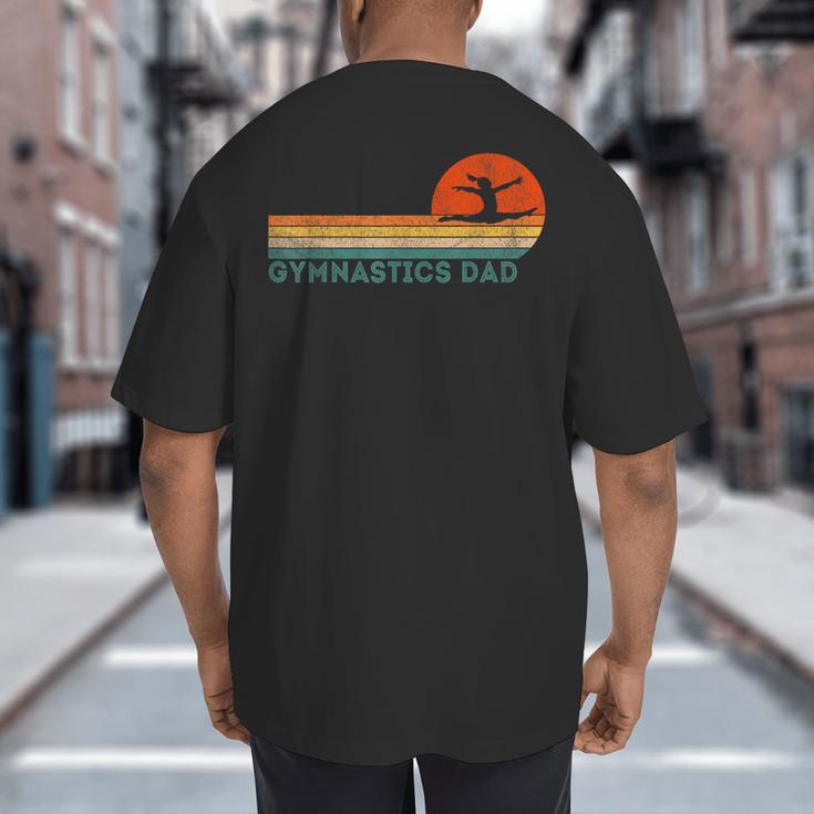Gymnastics Dad Gymnastics Daughter Gymnast Dad Big And Tall Men's T-Shirt Back Print