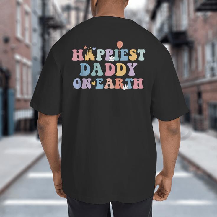 Happiest Daddy On Earth Father's Day Matching Family Trip Big And Tall Men's T-Shirt Back Print