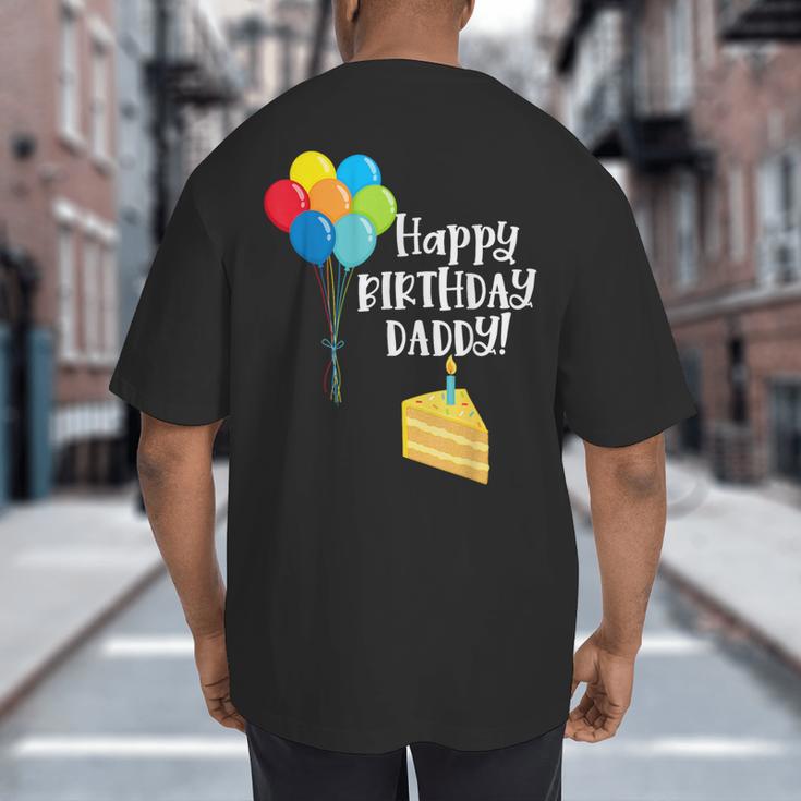 Happy Birthday Daddy Cute Toddler Dad's Birthday Party Big And Tall Men's T-Shirt Back Print