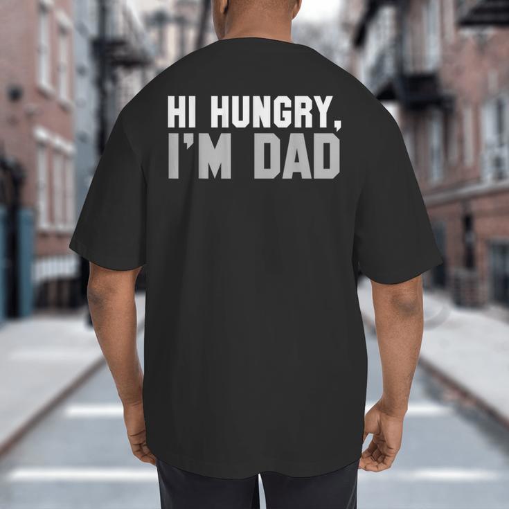 Hi Hungry I'm Dad Tee For Men Dad Joke Small Big And Tall Men's T-Shirt Back Print