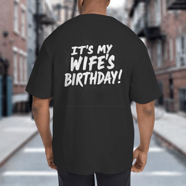 Humor Dad Husband It's My Wife's Birthday Big And Tall Men's T-Shirt Back Print