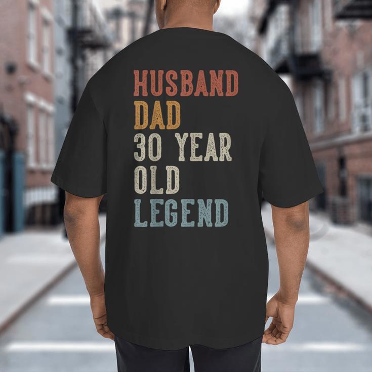 Husband Dad 30 Year Old Legend 30th Birthday Big And Tall Men's T-Shirt Back Print Husband Dad 30 Year Old Legend 30th Birthday Big And Tall Men's T-Shirt Back Print