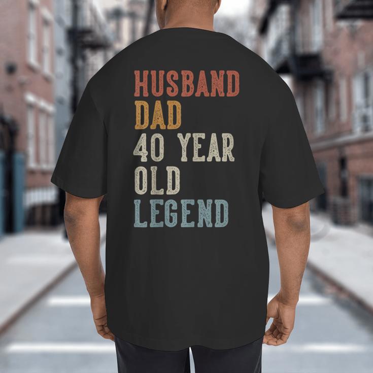Husband Dad 40 Year Old Legend 40th Birthday Big And Tall Men's T-Shirt Back Print Husband Dad 40 Year Old Legend 40th Birthday Big And Tall Men's T-Shirt Back Print