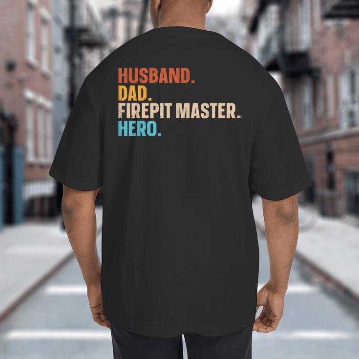 Husband Dad Firepit Master Hero Big And Tall Men's T-Shirt Back Print Husband Dad Firepit Master Hero Big And Tall Men's T-Shirt Back Print
