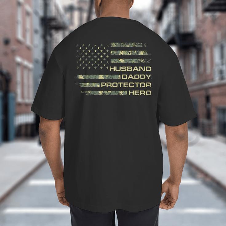 Husband Daddy Protector Hero Fathers Day Camo American Flag Big And Tall Men's T-Shirt Back Print
