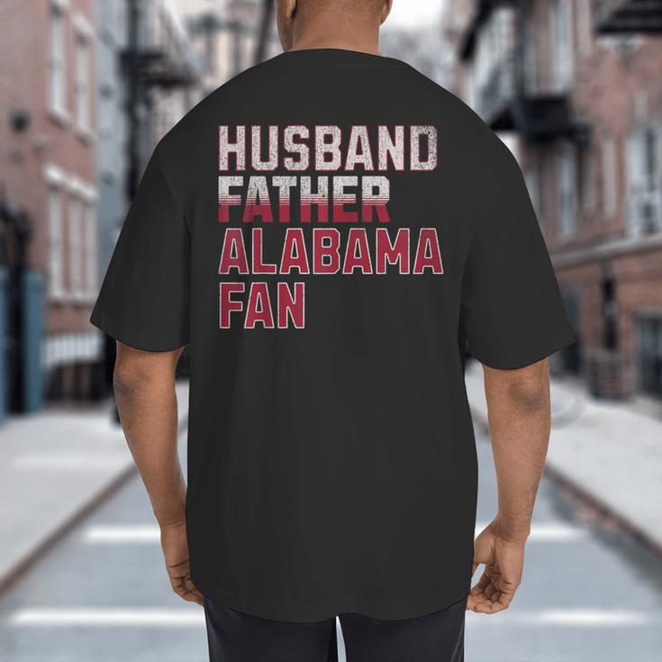 Husband Father Alabama Fan Fathers Day Alabama Dad Big And Tall Men's T-Shirt Back Print
