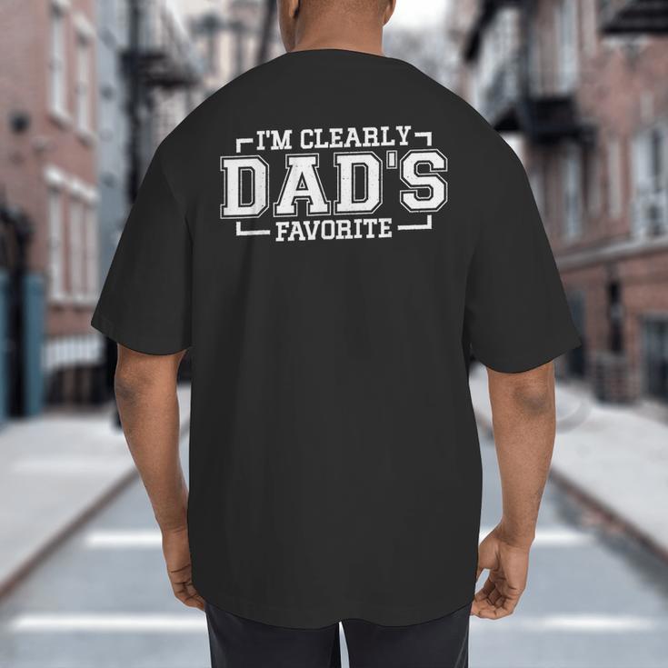 I'm Clearly Dad's Favorite Favorite Child And Favorite Son Big And Tall Men's T-Shirt Back Print
