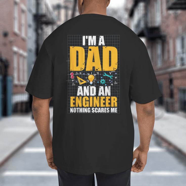 I'm A Dad And Engineer Father Day Engineering Big And Tall Men's T-Shirt Back Print