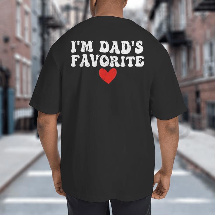I'm Dad's Favorite Sarcastic Father's Day Big And Tall Men's T-Shirt Back Print