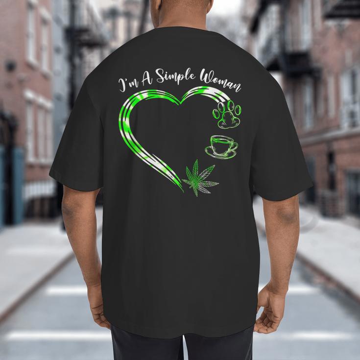 I'm A Simples Woman Loves Weed Coffee And Dog Dad Mom Big And Tall Men's T-Shirt Back Print I'm A Simples Woman Loves Weed Coffee And Dog Dad Mom Big And Tall Men's T-Shirt Back Print