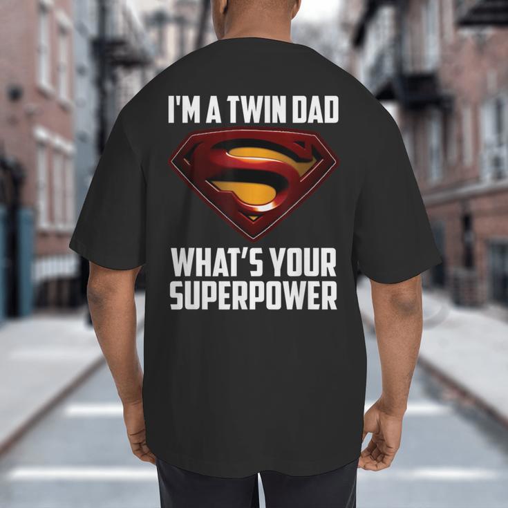 I'm A Twin DAD-What's Your Superpower Big And Tall Men's T-Shirt Back Print I'm A Twin DAD-What's Your Superpower Big And Tall Men's T-Shirt Back Print