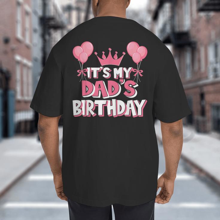 It's My Dad's Birthday Celebration Small Big And Tall Men's T-Shirt Back Print