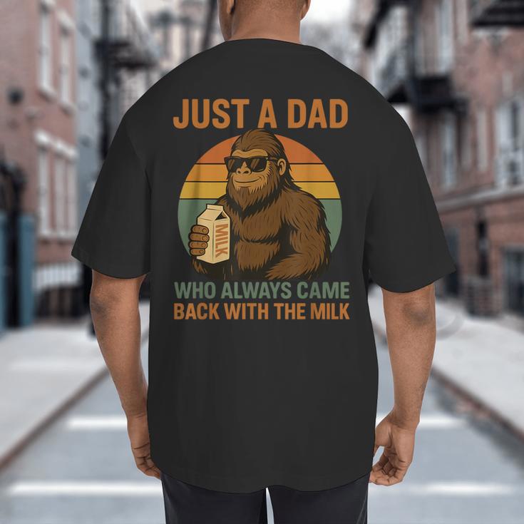 Just A Dad Who Always Came Back With The Milk Bigfoot Big And Tall Men's T-Shirt Back Print
