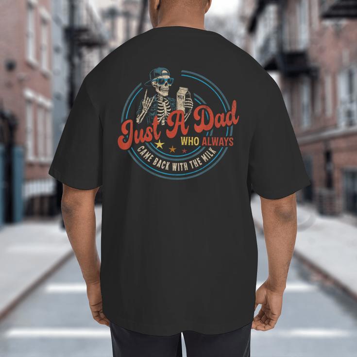 Just a Dad Who Always Came Back With The Milk Father's Day Big And Tall Men's T-Shirt Back Print