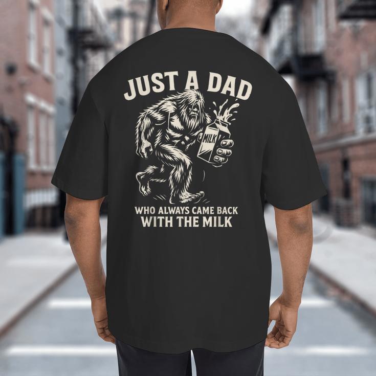Just a Dad Who Always Came Back With The Milk Shirt Bigfoot Big And Tall Men's T-Shirt Back Print