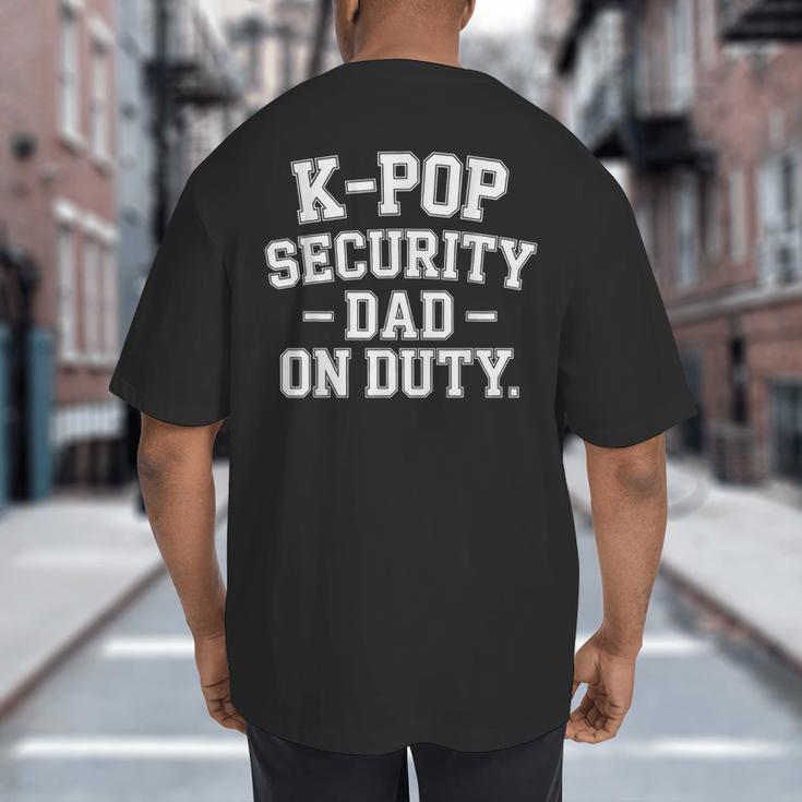K-Pop Security Parent Edition Mom Dad Concert Korean Big And Tall Men's T-Shirt Back Print