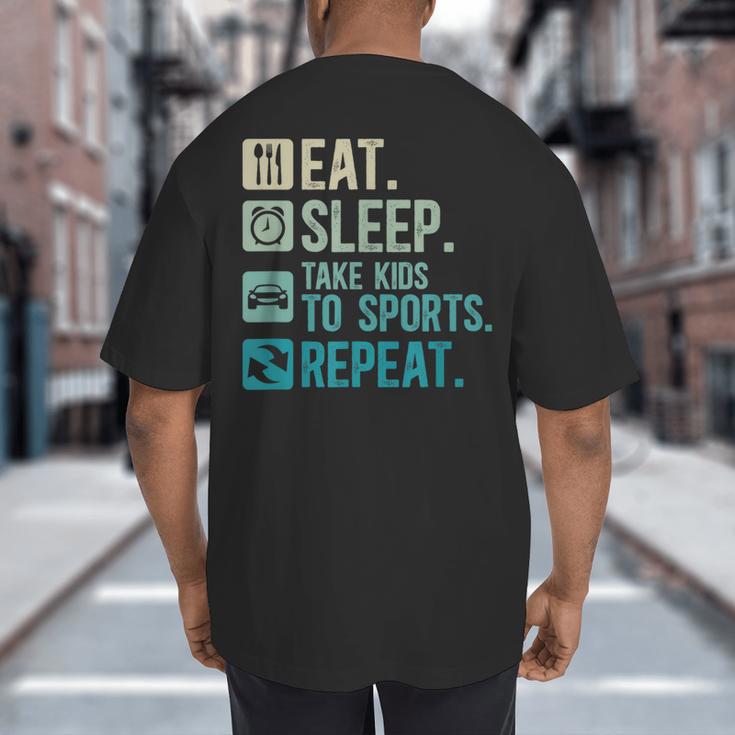Take Kids To Sports Dad Sports Father Sport Dad Big And Tall Men's T-Shirt Back Print
