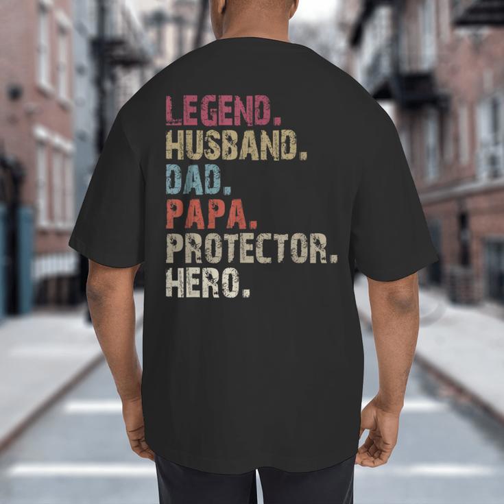 Legend Husband Dad Papa Protector Hero For Dad Big And Tall Men's T-Shirt Back Print