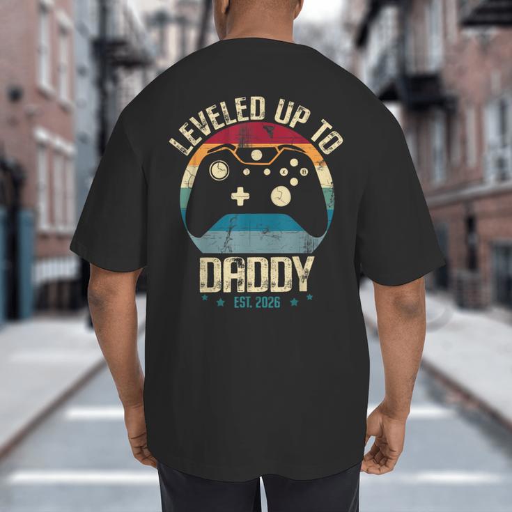 I Leveled Up To Daddy Est 2026 Dad Level Unlocked New Dad Big And Tall Men's T-Shirt Back Print