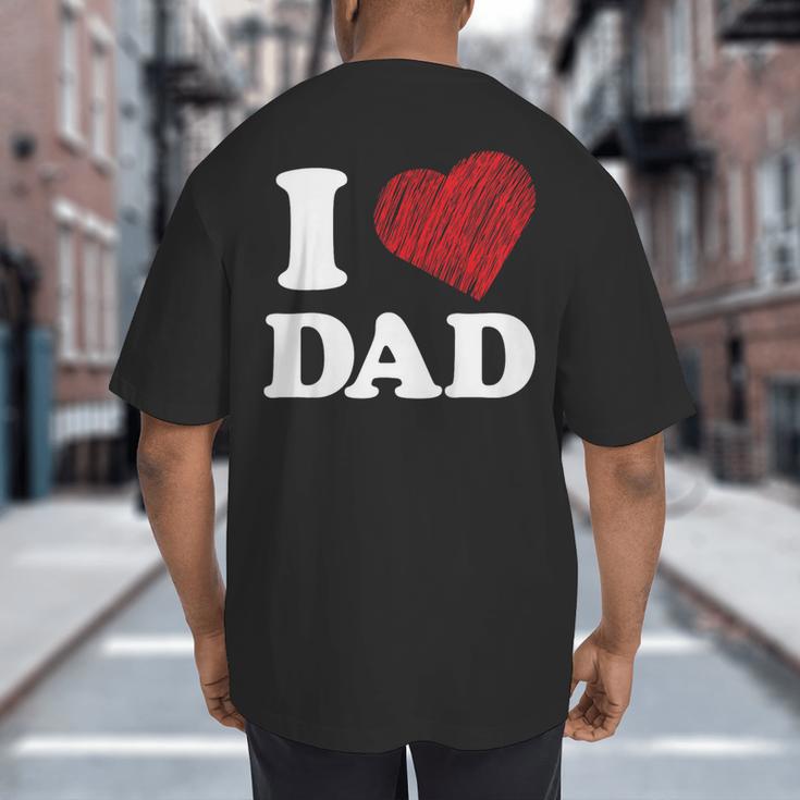 I Love Dad Big And Tall Men's T-Shirt Back Print