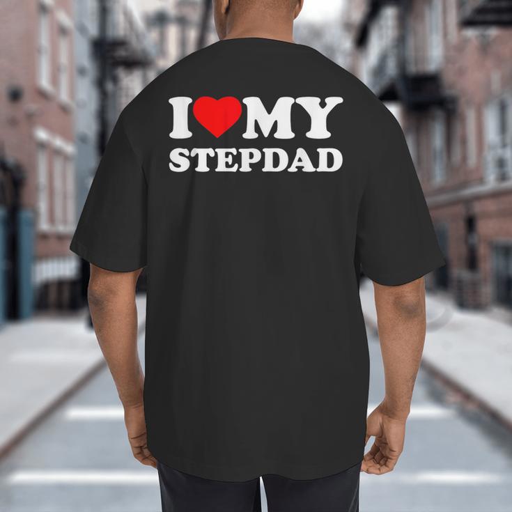 I Love My Step-Dad Heart Family Grandpa StepDad Bonus Dad Big And Tall Men's T-Shirt Back Print