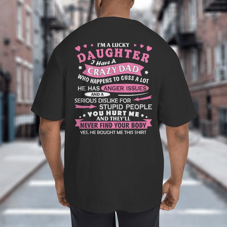 I Am a Lucky Daughter I Have Crazy Dad For Daughter Big And Tall Men's T-Shirt Back Print