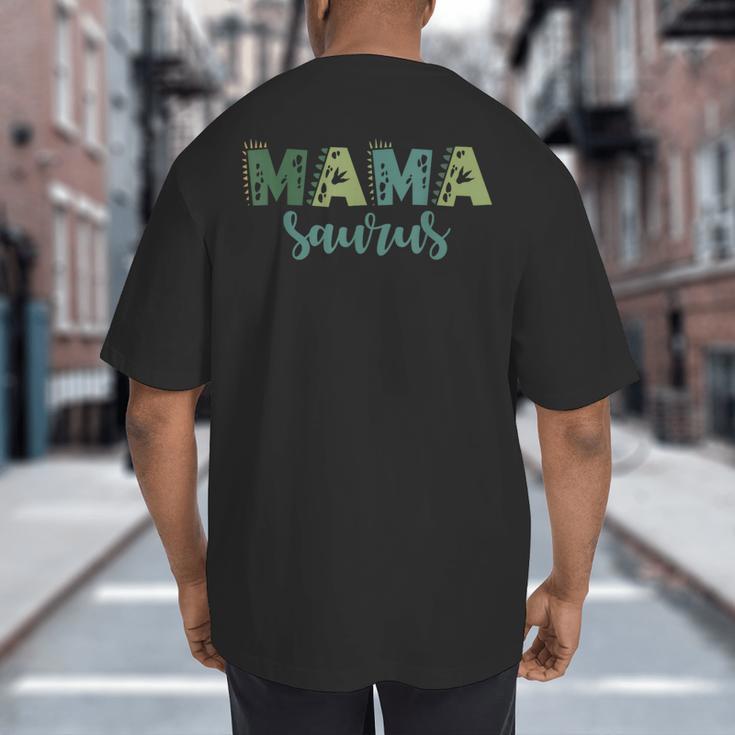 Mama Saurus Dinosaur Birthday Mom Dad Birthday Boy T-Rex Big And Tall Men's T-Shirt Back Print Mama Saurus Dinosaur Birthday Mom Dad Birthday Boy T-Rex Big And Tall Men's T-Shirt Back Print