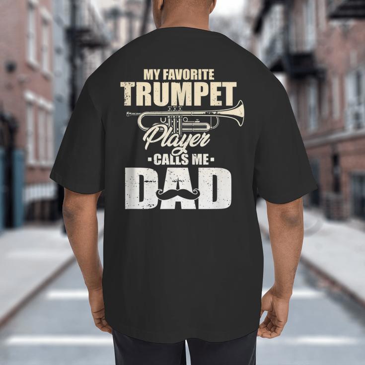 Marching Band Dad My Favorite Trumpet Player Calls Me Dad Big And Tall Men's T-Shirt Back Print