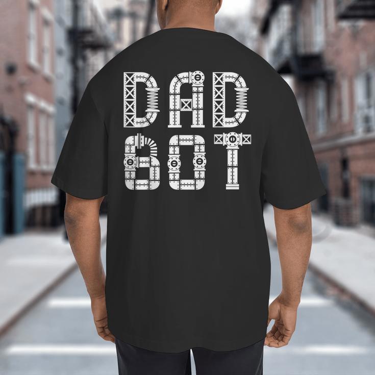 Matching Family Robot Father's Day Dad Bot Big And Tall Men's T-Shirt Back Print Matching Family Robot Father's Day Dad Bot Big And Tall Men's T-Shirt Back Print
