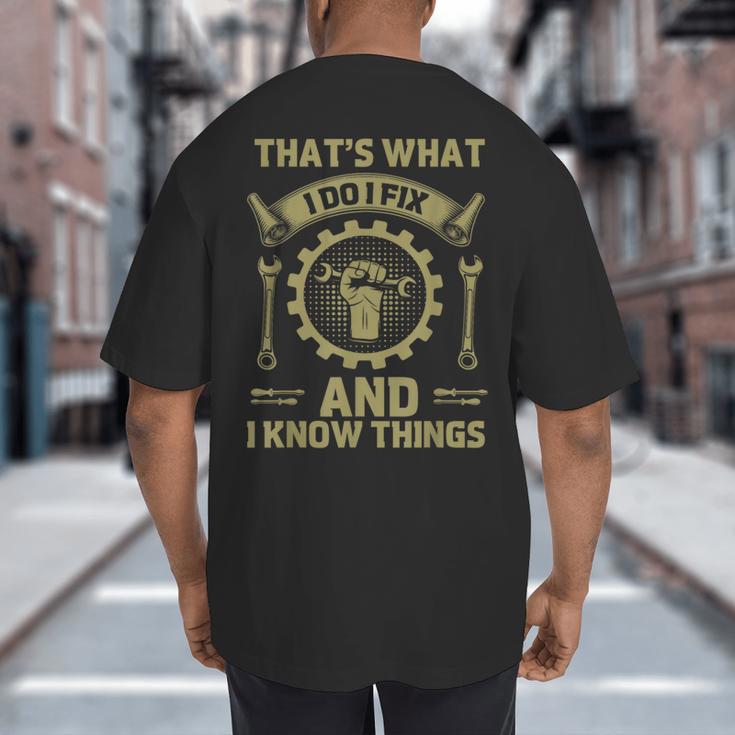 Men Dad That's What I Do I Fix Stuff And I Know Things Big And Tall Men's T-Shirt Back Print
