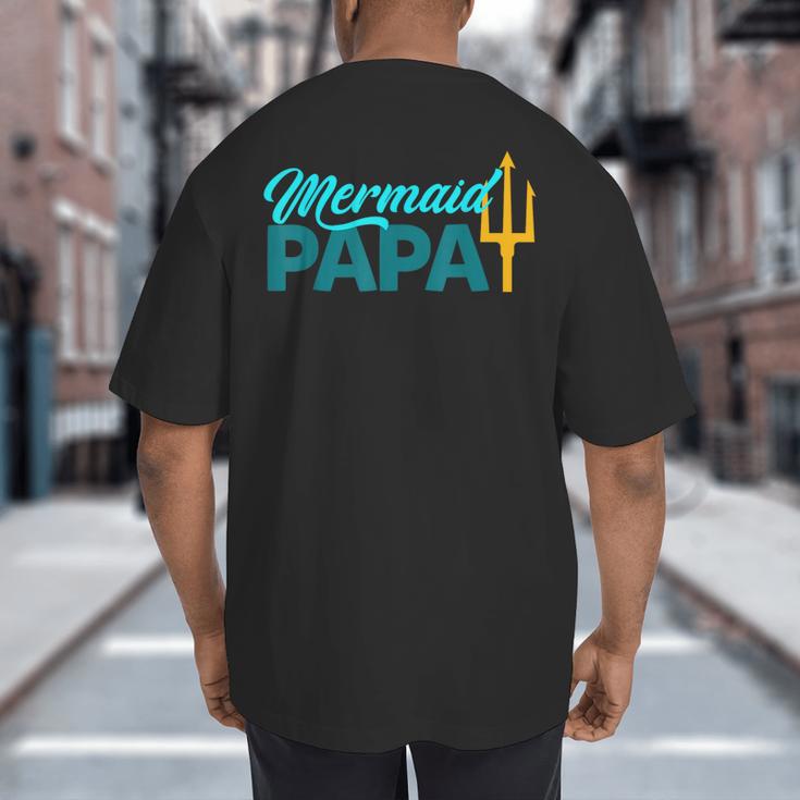 Mermaid Dad Mermaid Papa Grandpa Security Party Small Big And Tall Men's T-Shirt Back Print