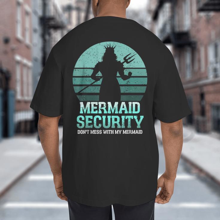 Mermaid Security Vintage Birthday Party Dad Father Day Big And Tall Men's T-Shirt Back Print