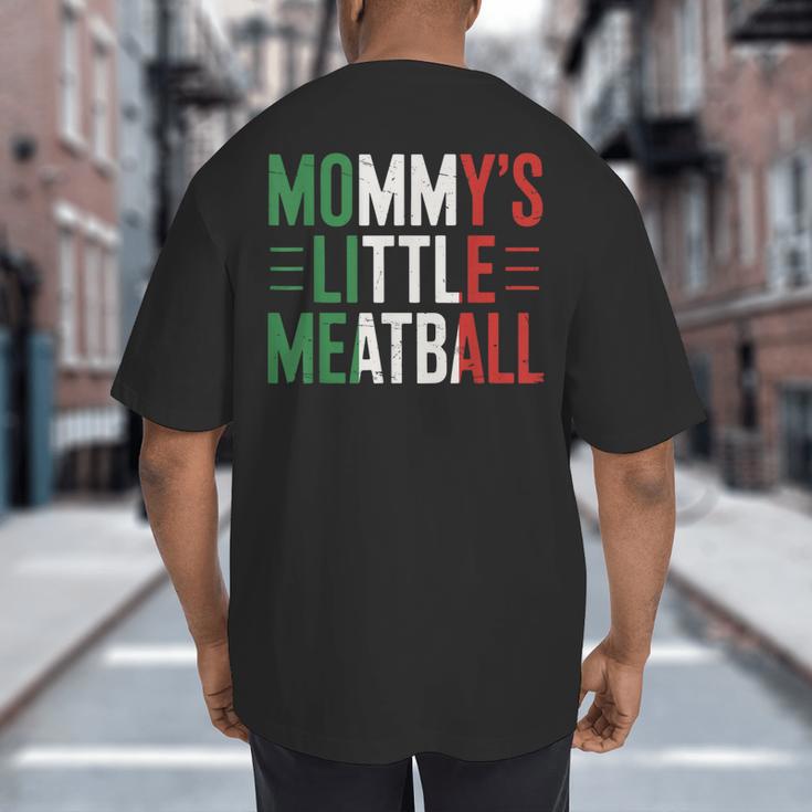 Mommy's Little Meatball Italian Quote Family Dad Mom Kids Big And Tall Men's T-Shirt Back Print