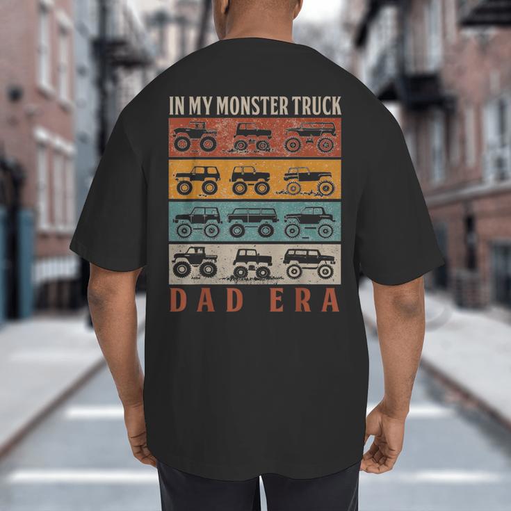 In My Monster Trucks Dad Era Matching Family Truck Lovers Big And Tall Men's T-Shirt Back Print In My Monster Trucks Dad Era Matching Family Truck Lovers Big And Tall Men's T-Shirt Back Print