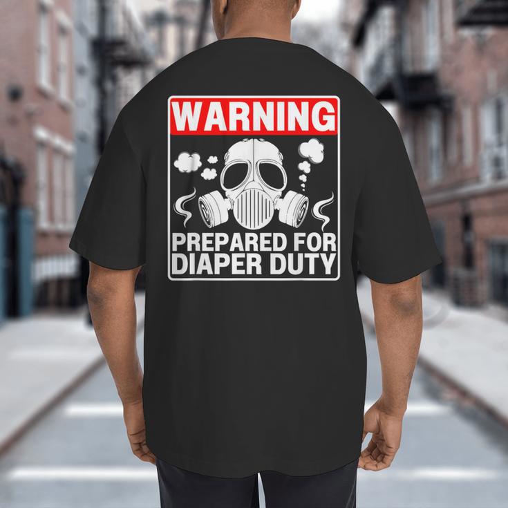 New Dad Prepared For Diaper Duty Daddy Diaper Duty Big And Tall Men's T-Shirt Back Print