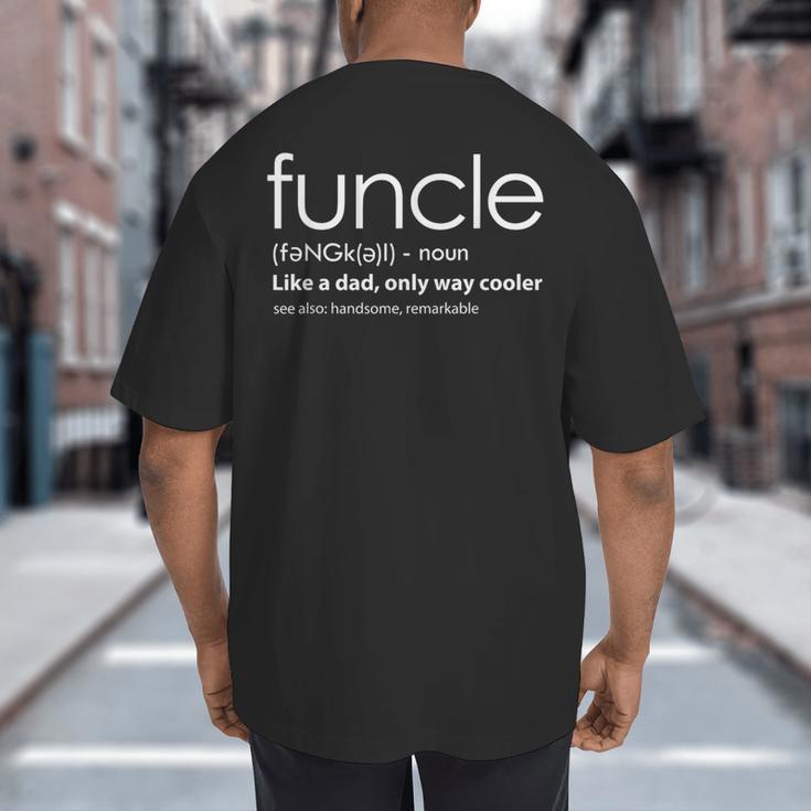 New Uncle FuncleShirt- Like a Dad But Way Cooler Big And Tall Men's T-Shirt Back Print