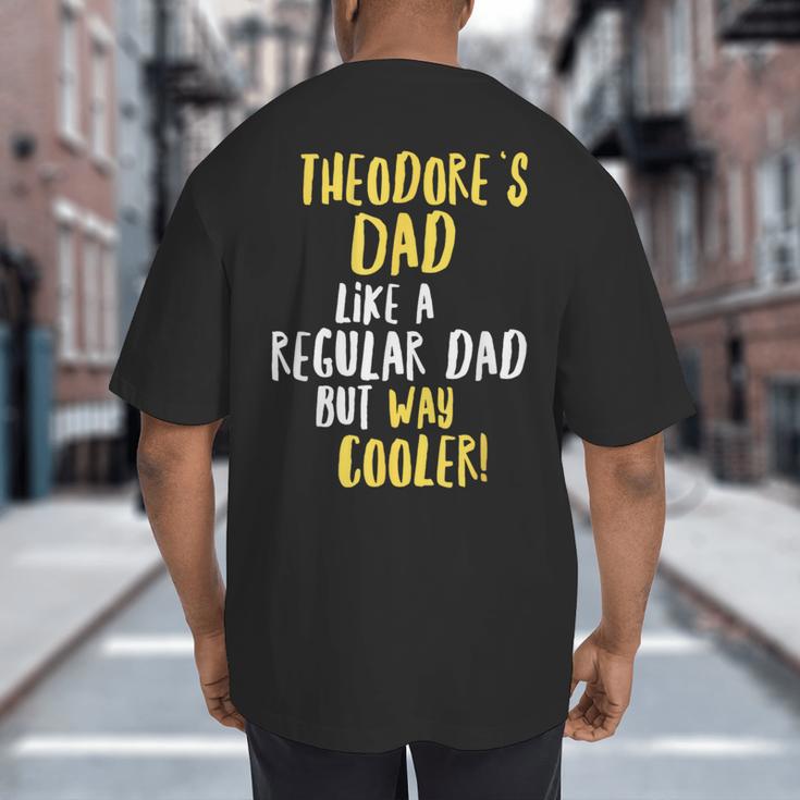 Theodore's Dad Text Men Boys Big And Tall Men's T-Shirt Back Print Theodore's Dad Text Men Boys Big And Tall Men's T-Shirt Back Print