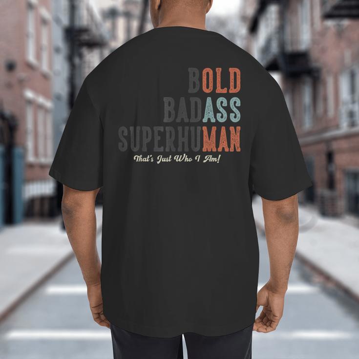 Old Man Saying Gag Father's Day Birthday Dad Grandpa Big And Tall Men's T-Shirt Back Print