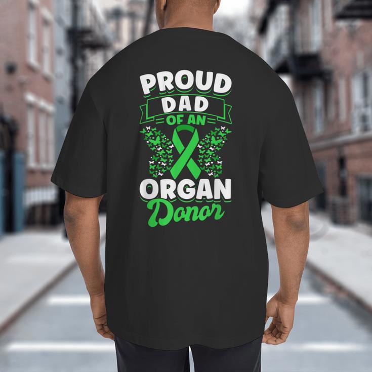 Organ Donation Green Ribbon Proud Dad Of An Organ Donor Big And Tall Men's T-Shirt Back Print