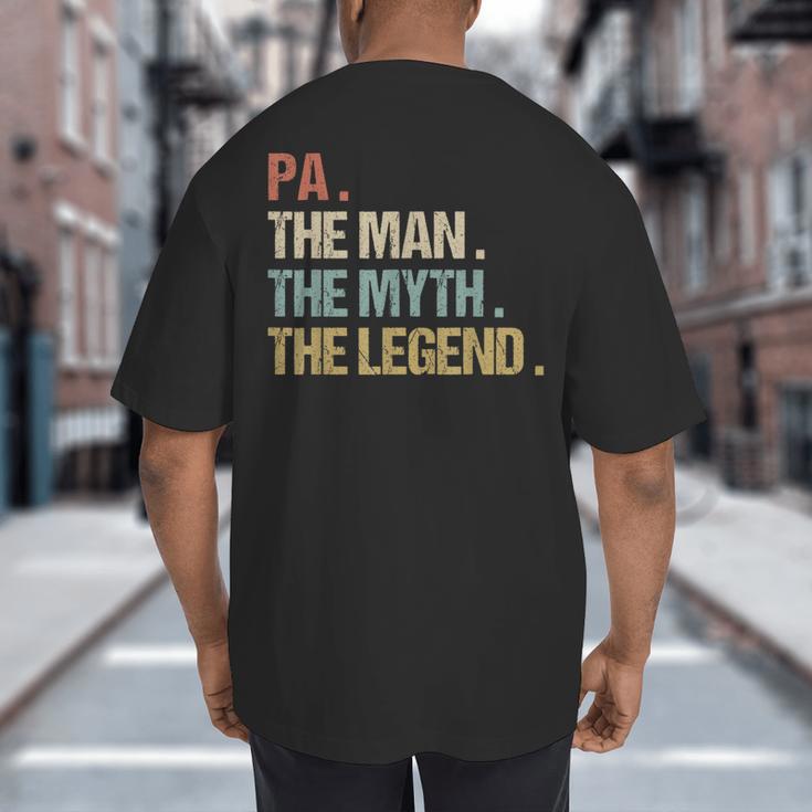 Pa The Man Myth Legend Shirt Father Dad Big And Tall Men's T-Shirt Back Print