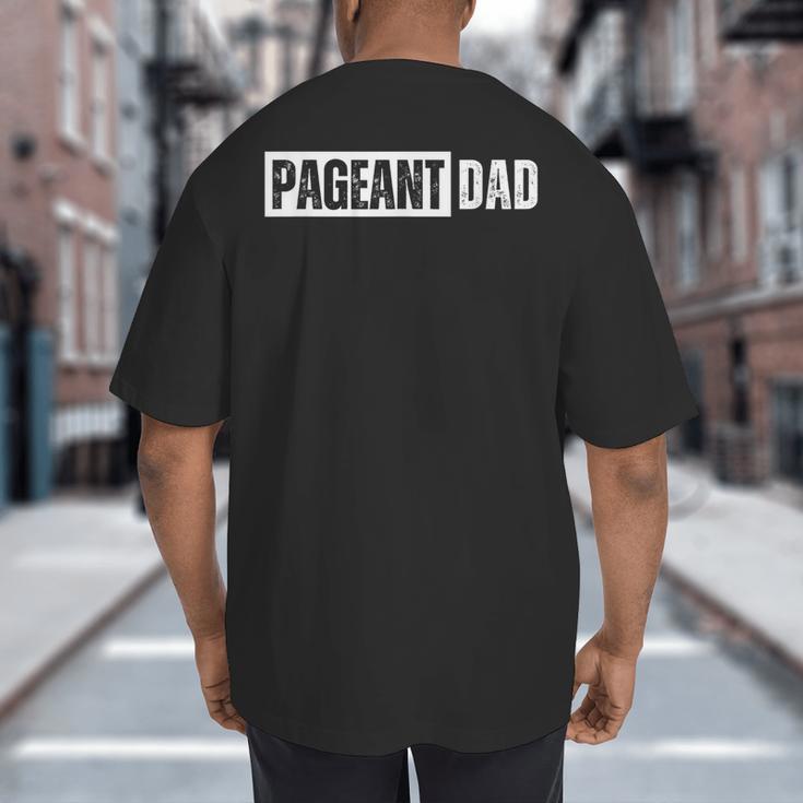 Pageant Dad Big And Tall Men's T-Shirt Back Print