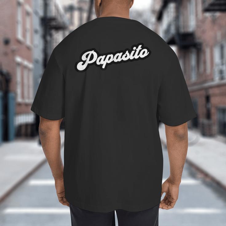Papasito Bold Latino Dad Retro Text Big And Tall Men's T-Shirt Back Print
