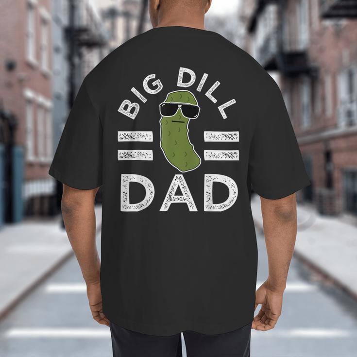 Pickle Pun Big Dill Dad Saying Dad Joke Father Humor Big And Tall Men's T-Shirt Back Print Pickle Pun Big Dill Dad Saying Dad Joke Father Humor Big And Tall Men's T-Shirt Back Print