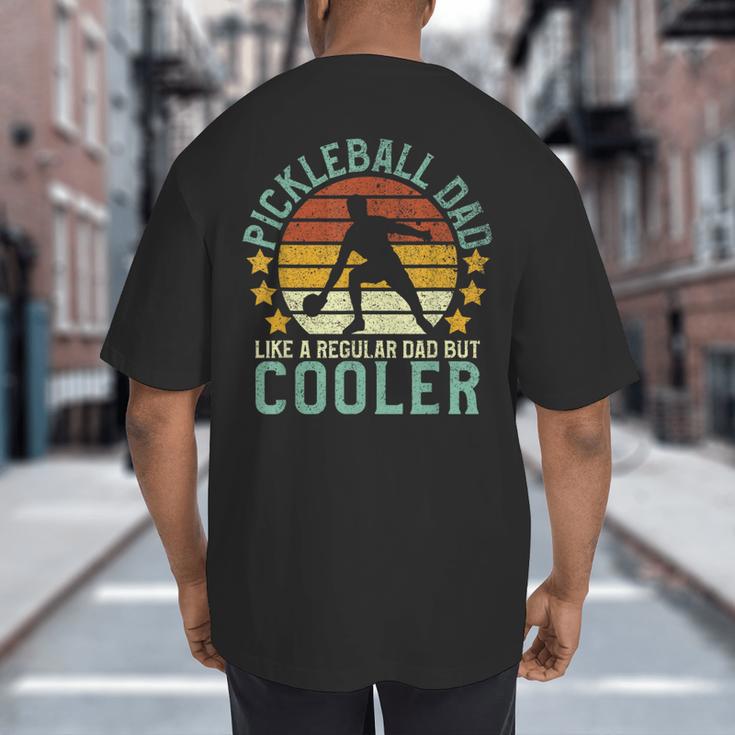 Pickleball Dad Pickleball Player Big And Tall Men's T-Shirt Back Print