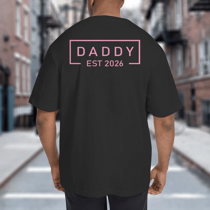 Pink Daddy Est 2026 Logo Father 2026 Loading New Dad 2026 Big And Tall Men's T-Shirt Back Print Pink Daddy Est 2026 Logo Father 2026 Loading New Dad 2026 Big And Tall Men's T-Shirt Back Print