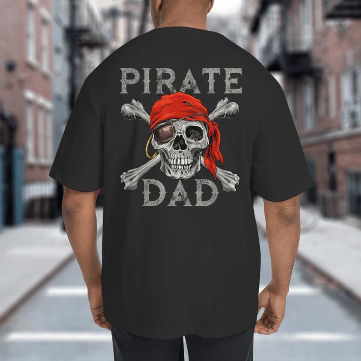 Pirate Dad Shirt Jolly Roger Crossbones Skull Halloween Big And Tall Men's T-Shirt Back Print Pirate Dad Shirt Jolly Roger Crossbones Skull Halloween Big And Tall Men's T-Shirt Back Print