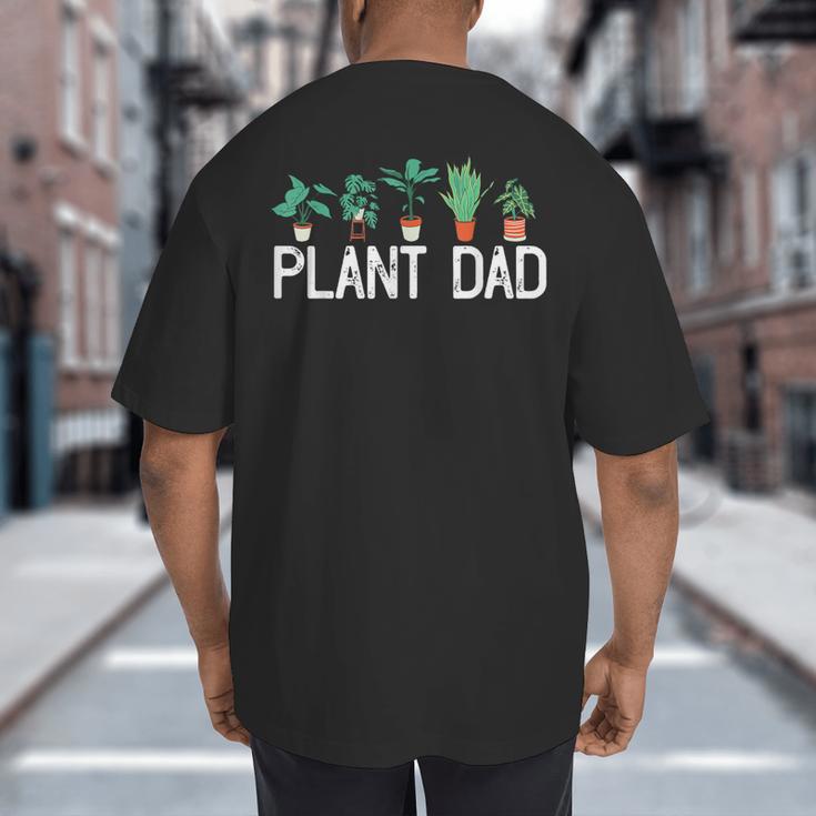 Plant Dad Potted Plant Lover Gardening Plant Guy Big And Tall Men's T-Shirt Back Print