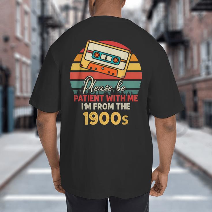 Please Be Patient With Me I'm From The 1900s Cool Dad Big And Tall Men's T-Shirt Back Print Please Be Patient With Me I'm From The 1900s Cool Dad Big And Tall Men's T-Shirt Back Print