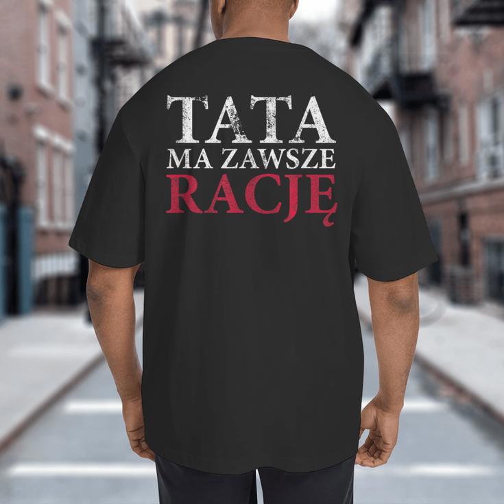 Polish Dad Is Always Right Polish Fathers Day Ojciec Big And Tall Men's T-Shirt Back Print Polish Dad Is Always Right Polish Fathers Day Ojciec Big And Tall Men's T-Shirt Back Print